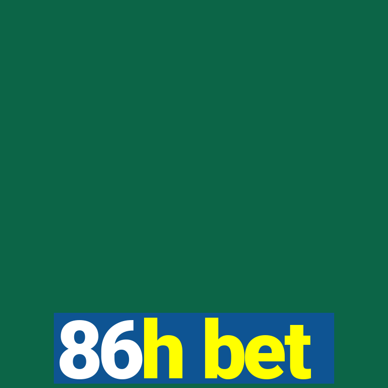 86h bet